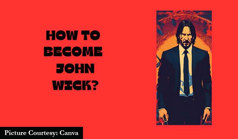 How To Become A John Wick?